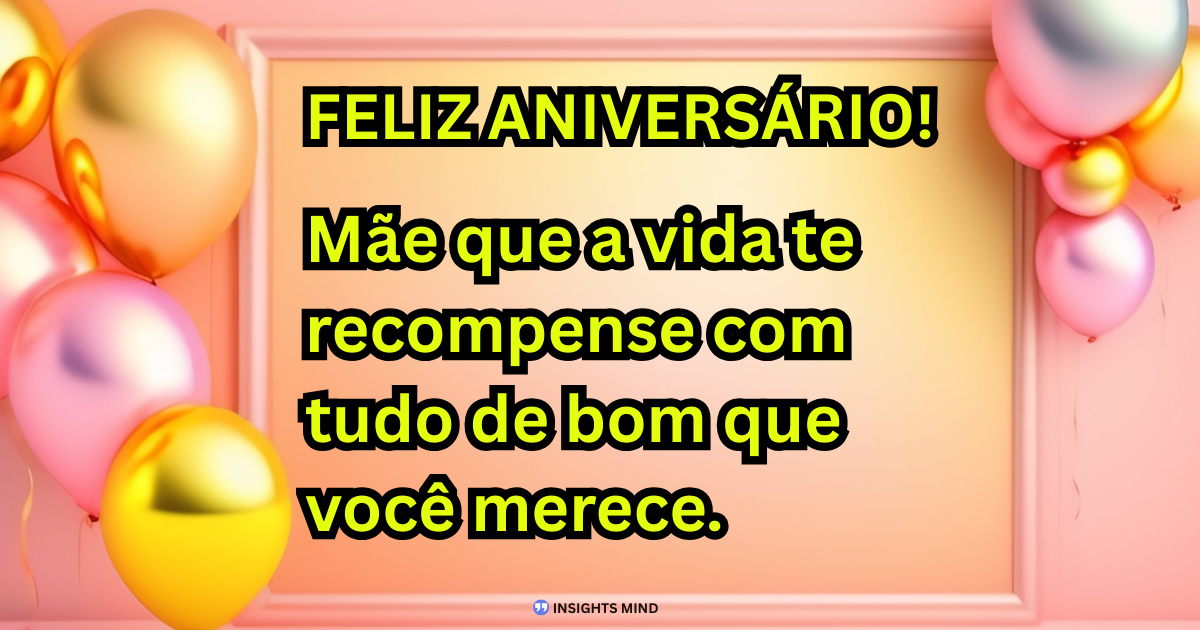 Mensagem de aniversário para Mãe 21