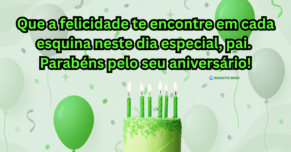 Mensagem de aniversário para Pai 6