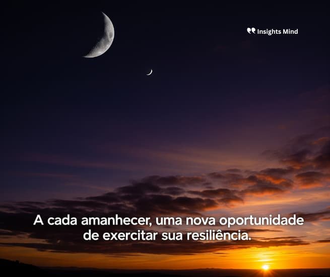 Frase de resiliência: A cada amanhecer, uma nova oportunidade de exercitar sua…