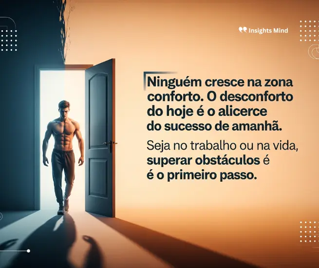 Mensagem sobre sair da zona de conforto para crescer profissionalmente.