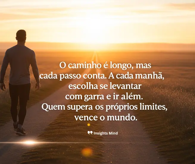Frase de motivação diária para o trabalho sobre a importância de cada passo.