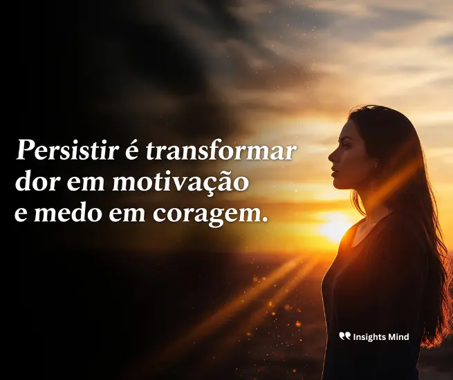Frase sobre persistência para transformar dor em motivação no trabalho.