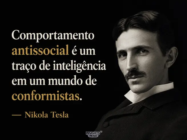 Frase de Tesla sobre comportamento antissocial