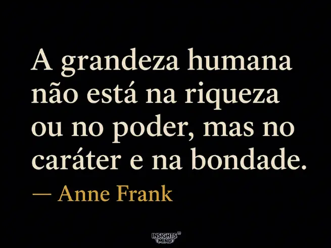 Frase de Anne Frank sobre caráter
