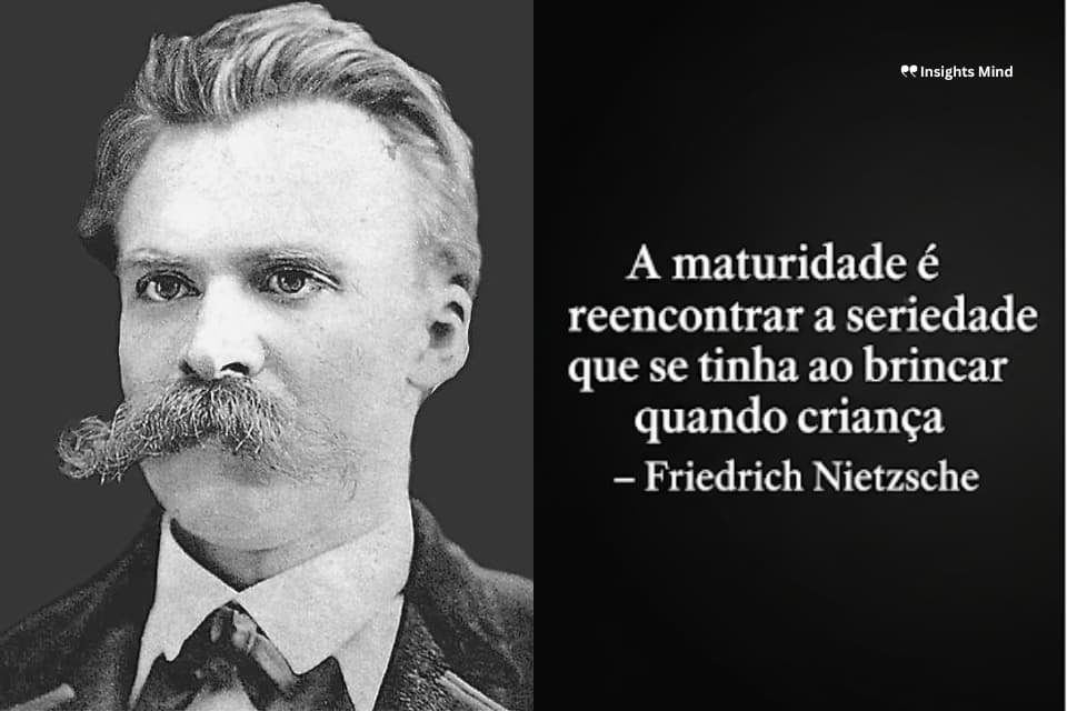 Frase de Nietzsche sobre maturidade