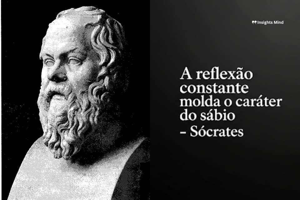 Frase de Sócrates sobre caráter e reflexão